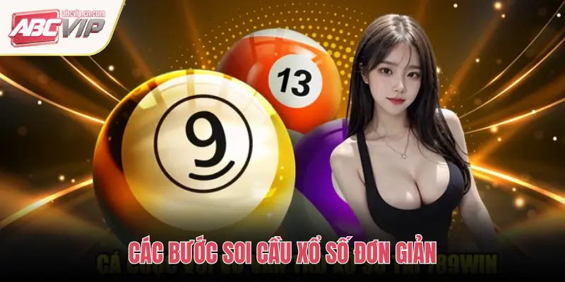 CÁC BƯỚC SOI CẦU XỔ SỐ ĐƠN GIẢN