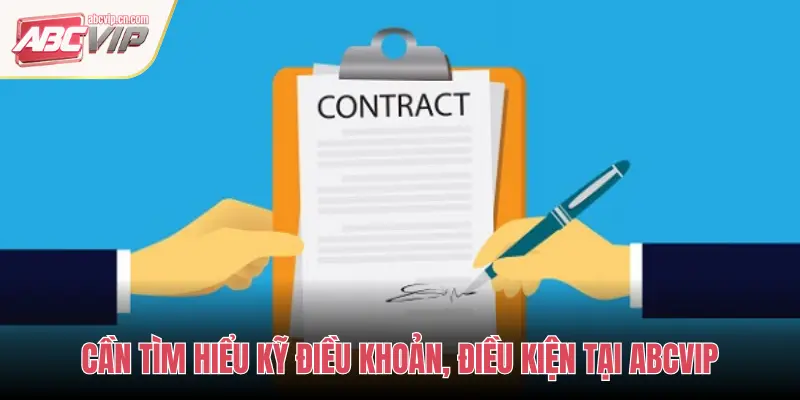 CẦN TÌM HIỂU KỸ ĐIỀU KHOẢN, ĐIỀU KIỆN TẠI ABCVIP