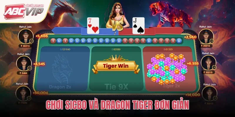 CHƠI SICBO VÀ DRAGON TIGER ĐƠN GIẢN