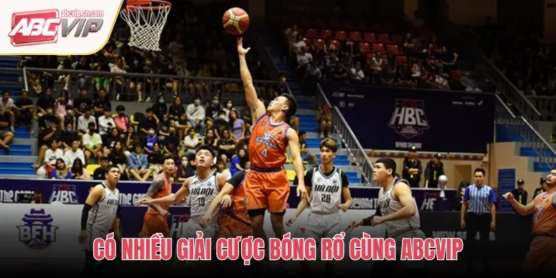 CÓ NHIỀU GIẢI CƯỢC BÓNG RỔ CÙNG ABCVIP
