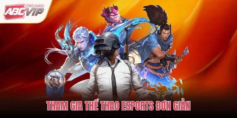 THAM GIA THỂ THAO ESPORTS ĐƠN GIẢN
